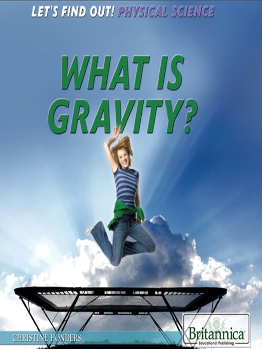 Title details for What Is Gravity? by Christine Honders - Available